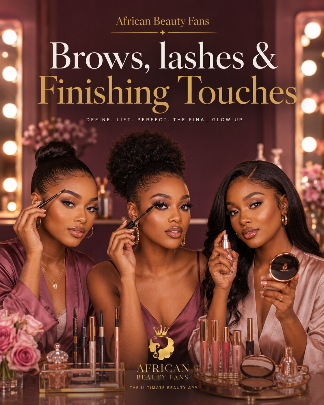 Brows lashes and finishing touches inspiration for African Beauty Fans
